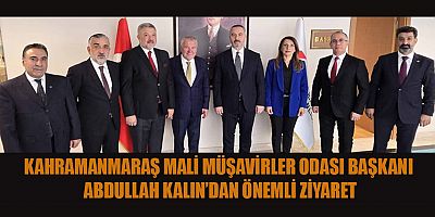 KAHRAMANMARAŞ MALİ MÜŞAVİRLER ODASI BAŞKANI ABDULLAH KALIN; “TALEPLERİMİZİN OLUMLU SONUÇLANMASINI BEKLİYORUZ”