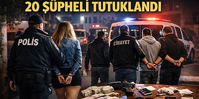 KAHRAMANMARAŞ’TA 20 KİŞİ TUTUKLANDI