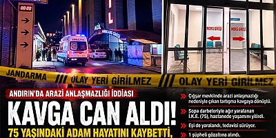 KAHRAMANMARAŞ’TA ARAZİ ANLAŞMAZLIĞI İDDİASI KANLI BİTTİ: 75 YAŞINDAKİ ADAM HAYATINI KAYBETTİ