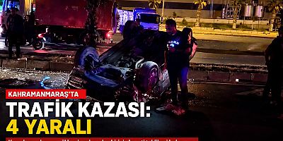 KAHRAMANMARAŞ’TA KAZAYA MÜDAHALE EDEN SAĞLIK ÇALIŞANLARINA OTOMOBİL ÇARPTI: 4 YARALI
