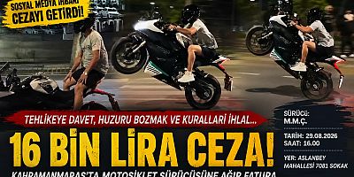 KAHRAMANMARAŞ’TA MOTOSİKLET SÜRÜCÜSÜNE 16 BİN LİRA CEZA