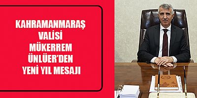 Kahramanmaraş Valisi Mükerrem Ünlüer