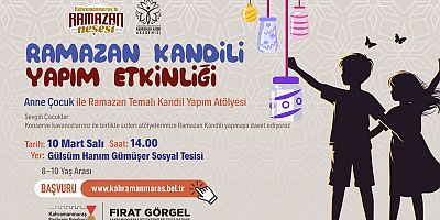 KAHRAMANMARŞ BÜYÜKŞEHİR’DEN ANNE VE ÇOCUKLARA ÖZEL RAMAZAN KANDİLİ ATÖLYESİ