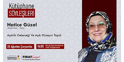 KÜTÜPHANE SÖYLEŞİLERİ’NİN KONUĞU YAZAR HATİCE GÜZEL OLACAK!
