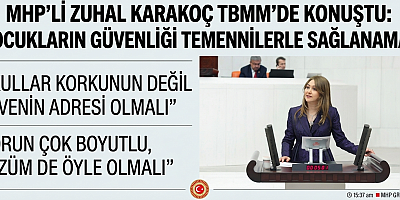 MHP’Lİ ZUHAL KARAKOÇ TBMM’DE KONUŞTU: SORUN ÇOK BOYUTLU, ÇÖZÜM DE ÖYLE OLMALI