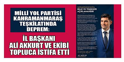 MİLLİ YOL PARTİSİ KAHRAMANMARAŞ TEŞKİLATINDA KRİZ DERİNLEŞTİ