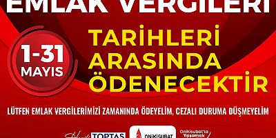 ONİKİŞUBAT BELEDİYESİ’NDEN ÖNEMLİ EMLAK VERGİSİ ÖDEMESİ HATIRLATMASI