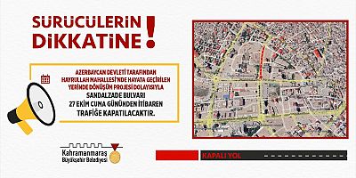 SANDALZADE BULVARI TRAFİĞE KAPATILIYOR!