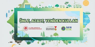 SIFIR ATIK YOLUNDA ÜÇ GÜÇLÜ ADIM: “ÖNLE, AZALT, YENİDEN KULLAN”