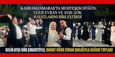 UĞUR EVRAN İLE AYŞE GÖK GÖRKEMLİ BİR DÜĞÜNLE DÜNYAEVİNE GİRDİ