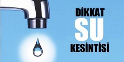 VATANDAŞLARIN DİKKATİNE! 20 TEMMUZ’DAN İTİBAREN GEÇİCİ SU KESİNTİLERİ YAŞANACAK