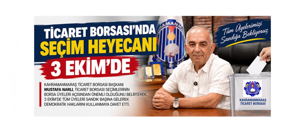 TİCARET BORSASI’NDA SEÇİM HEYECANI 3 EKİM’DE